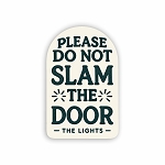 Please Do Not Slam The Door  Precision Cut Decal 